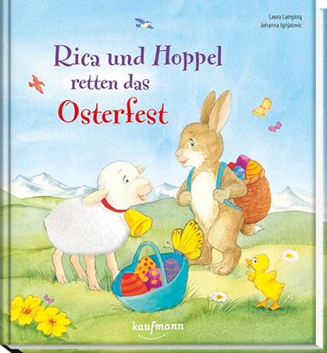 Rica und Hoppel retten das Osterfest: Mein Streichel-Bilderbuch mit Fell (Bilderbuch mit integriertem Extra - Ein Osterbuch: Kinderbücher ab 3 Jahre) von Kaufmann, Ernst, Verlag